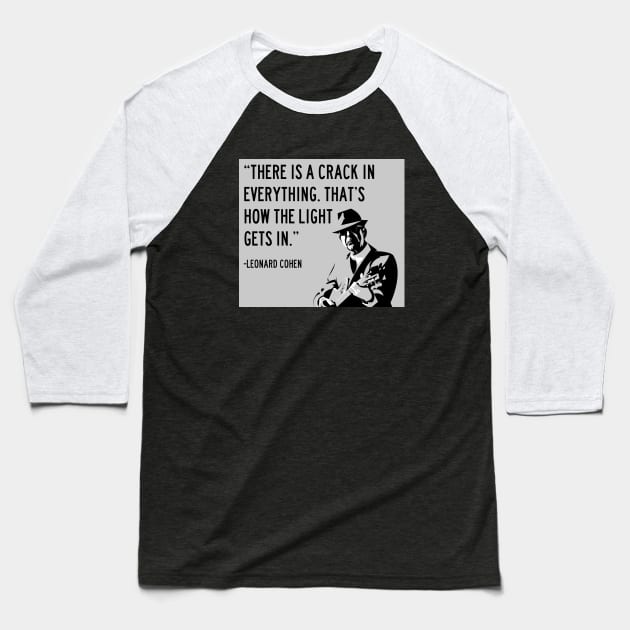 Leonard Cohen There Is A Crack In Everything Baseball T-Shirt by crashboomlove